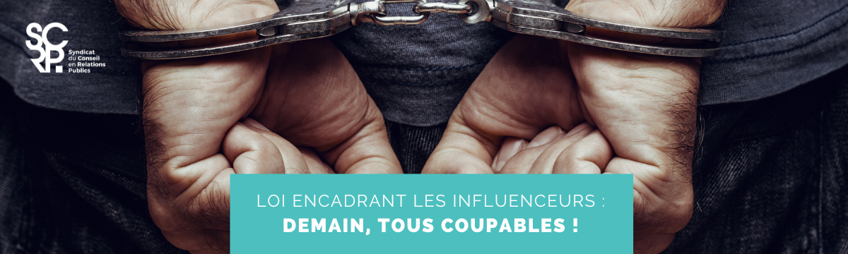 LOI ENCADRANT LES INFLUENCEURS :  DEMAIN, TOUS COUPABLES !